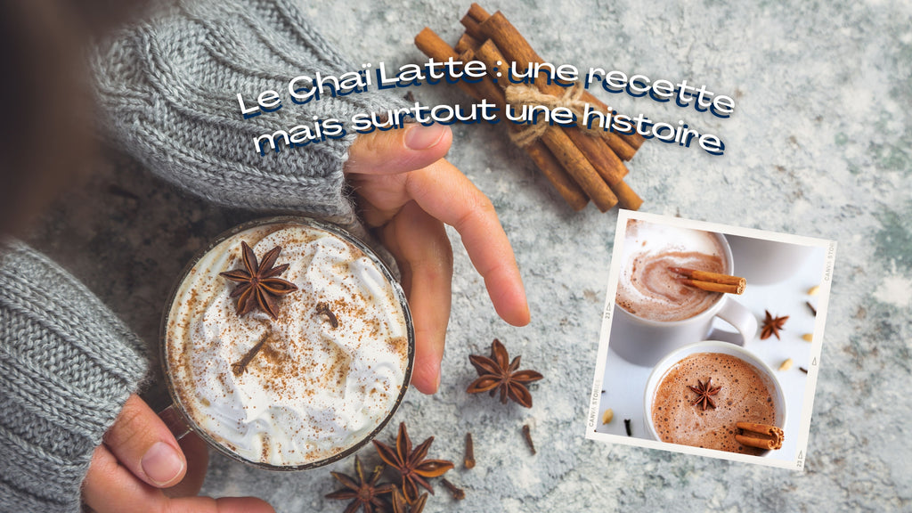 Le Chaï Latte : une recette, mais surtout une histoire